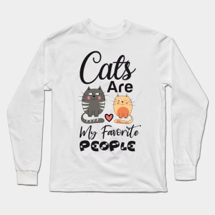 Cats are my favorite people Long Sleeve T-Shirt